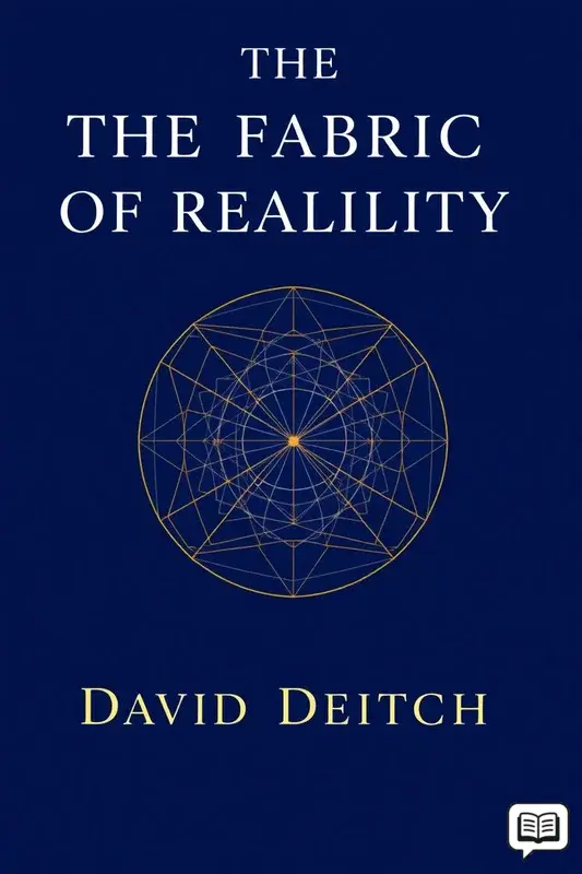 The Fabric of Reality The Science of Parallel Universes--and Its Implications