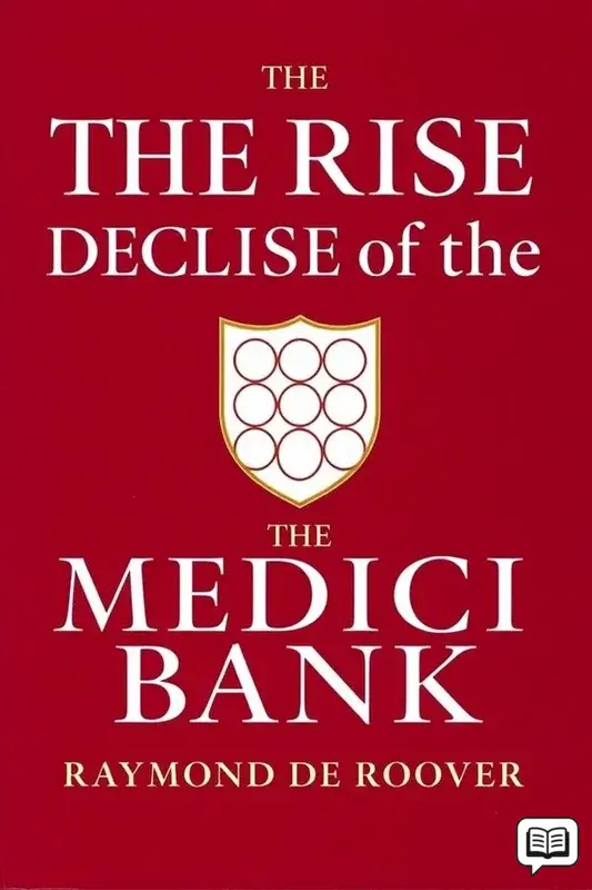 The Rise and Decline of the Medici Bank, 1397-1494