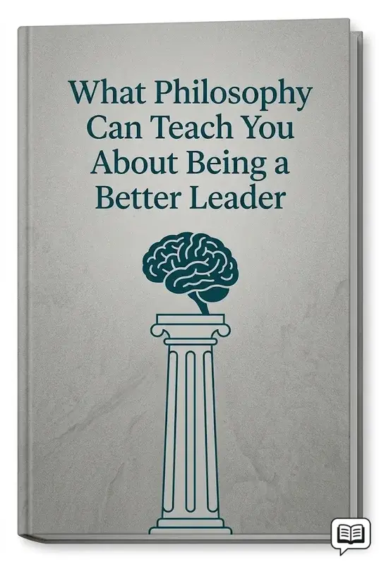What Philosophy Can Teach You About Being a Better Leader