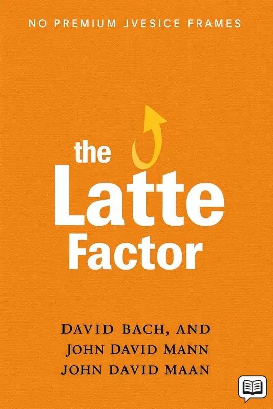 The Latte Factor