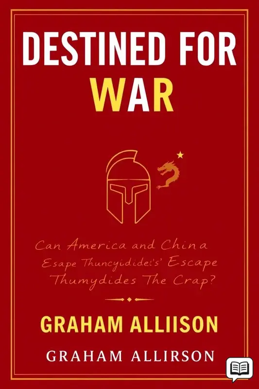 Destined for War Can America and China Escape Thucydides's Trap?