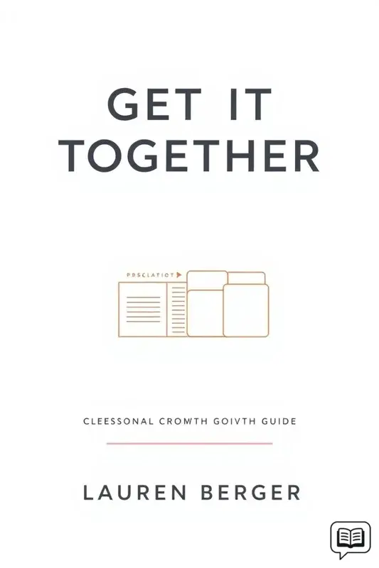 Get It Together: Ditch the Chaos, Do the Work, and Design your Success