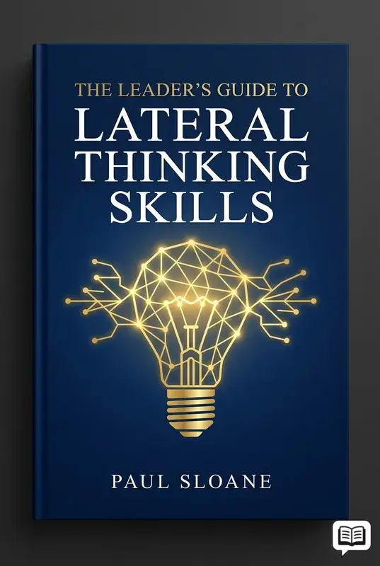 The Leader's Guide to Lateral Thinking Skills