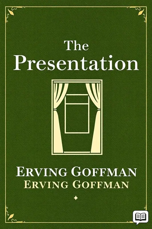 The Presentation of Self in Everyday Life