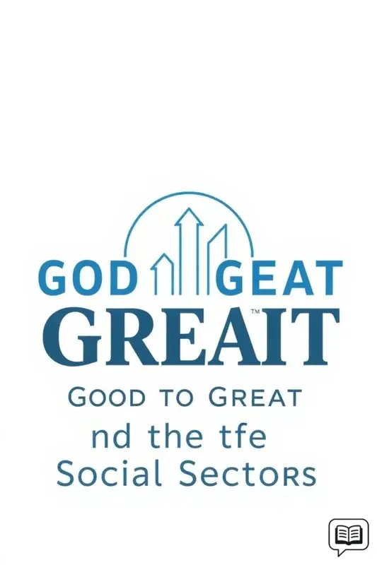 Summary of Jim Collins's Good To Great And The Social Sectors
