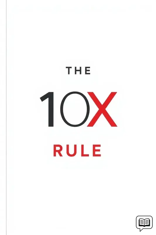 Summary of The 10X Rule by Grant Cardone