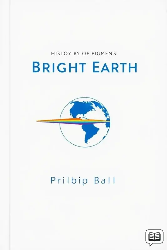 Bright Earth Art and the Invention of Color