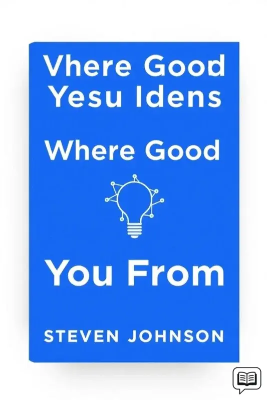Where Good Ideas Come From