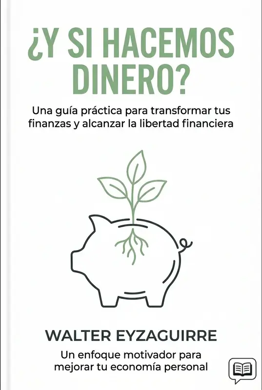 ¿Y si hacemos dinero? Aprende a hacer del dinero tu mejor aliado