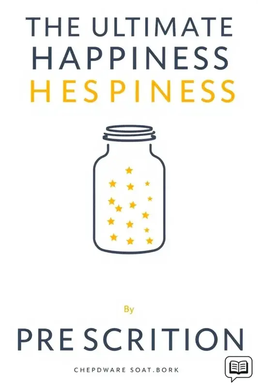 The Ultimate Happiness Prescription