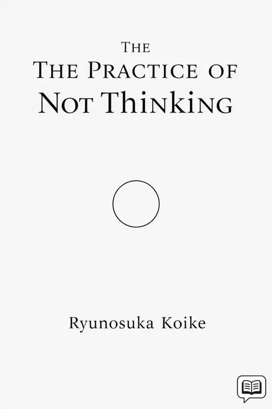 The Practice of Not Thinking