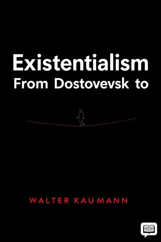 Existentialism From Dostoevsky To Sartre