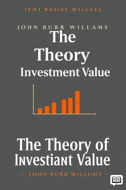 The Theory of Investment Value, by John Burr Williams