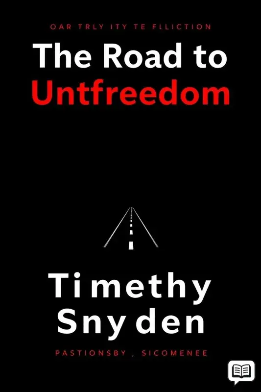 The Road to Unfreedom